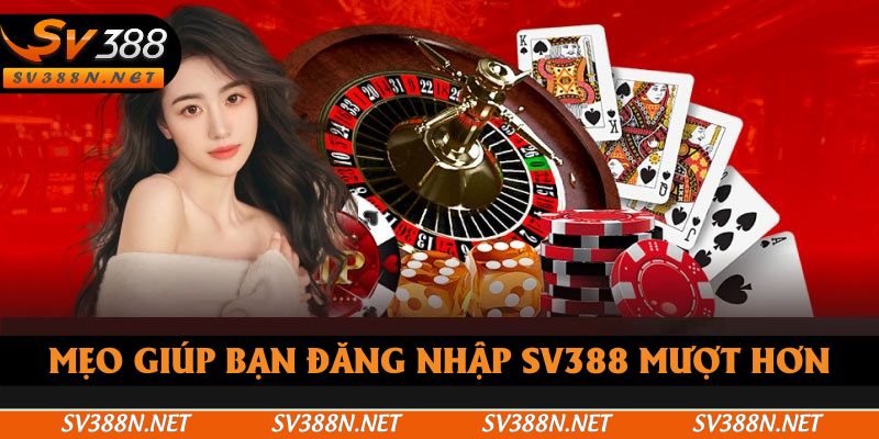 Mẹo giúp bạn đăng nhập SV388 một cách mượt mà hơn